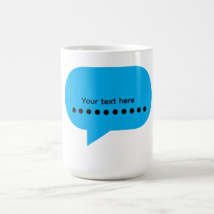 Custom Speech Bubble Design – Personalized Text Coffee Mug