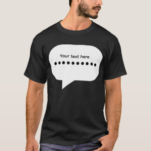 Custom Speech Bubble Design – Personalized Text T-Shirt