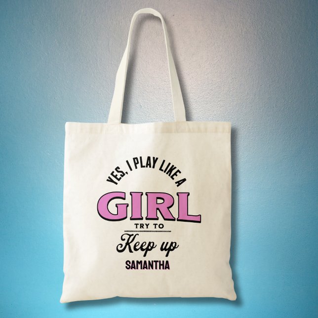 Custom Sports "Play Like a Girl" funny quote Tote Bag (Creator Uploaded)