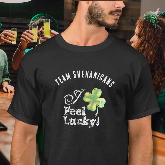 Custom St. Patrick's Day Team--I Feel Lucky T-Shirt (Creator Uploaded)