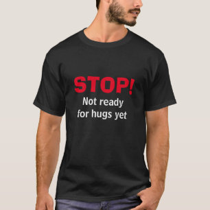 Custom STOP No Hugs T-Shirt