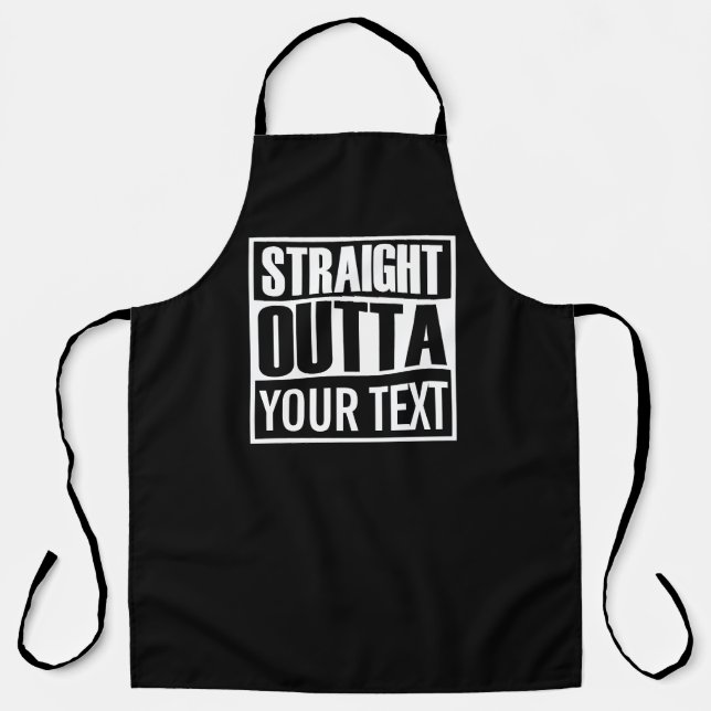Custom STRAIGHT OUTTA black and white Apron (Front)