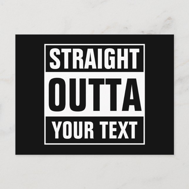 Custom STRAIGHT OUTTA postcards (Front)