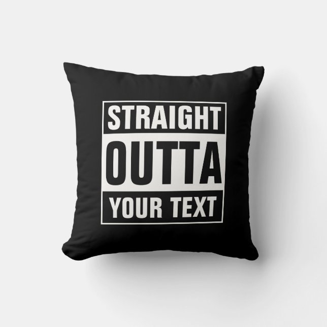 Custom STRAIGHT OUTTA throw pillow (Front)