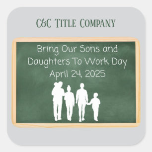 Custom Take Your Sons Daughters To Work  Square Sticker