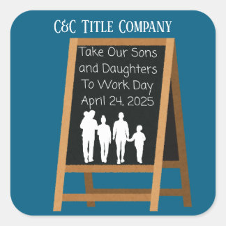 Custom Take Your Sons Daughters To Work Square Sticker