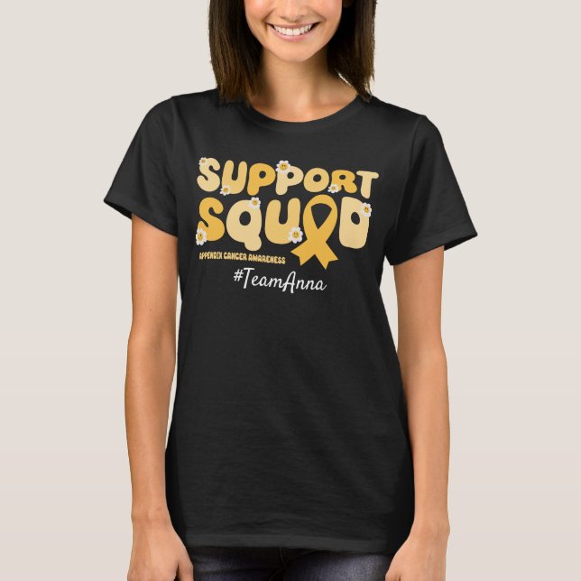 Custom Team Support Squad for Appendix Cancer  T-Shirt (Front)