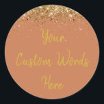 Custom Terracotta and Gold Birthday Party Favour Classic Round Sticker<br><div class="desc">personalized sweet 16 label quinceanera,  mis quince 30th 40th 50th,  15th 16th 18th 20th 21st,  25th 10th 5th personalised anniversary,  vow renewal wedding reception gift,  son husband him his grandson,  boy baby shower her granddaughter,  girl daughter wife uni graduation,  college graduate high school glitter,  bridal bachelorette hen do night</div>