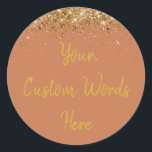 Custom Terracotta and Gold Birthday Party Favour Classic Round Sticker<br><div class="desc">personalized sweet 16 label quinceanera,  mis quince 30th 40th 50th,  15th 16th 18th 20th 21st,  25th 10th 5th personalised anniversary,  vow renewal wedding reception gift,  son husband him his grandson,  boy baby shower her granddaughter,  girl daughter wife uni graduation,  college graduate high school glitter,  bridal bachelorette hen do night</div>