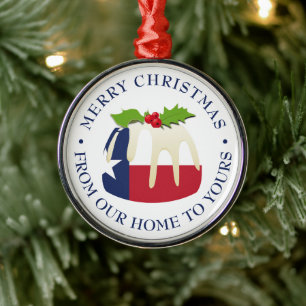 Custom TEXAS CHRISTMAS PUDDING Friends Neighbors Metal Ornament