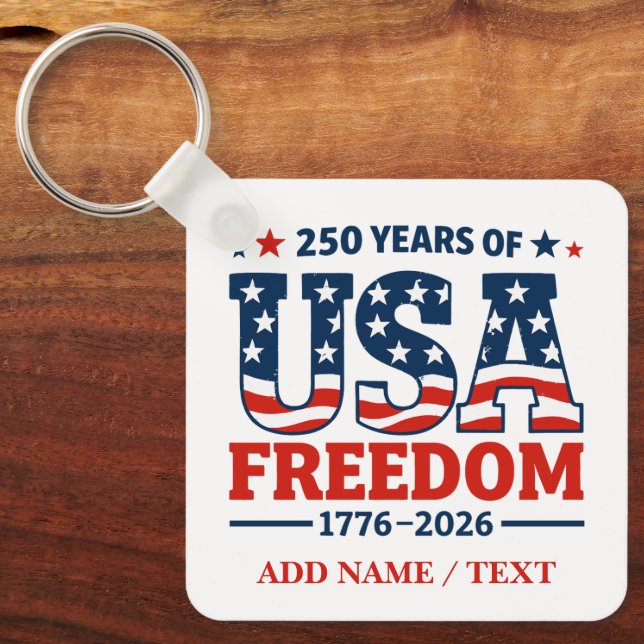 Custom Text 250 Years of USA Freedom Flag Text  Keychain (Front)