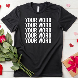 Custom Text Add Your Own Words Personalized T-Shirt
