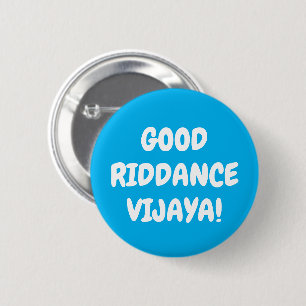 Custom Text & Colors Good Riddance Vijaya Funny 2 Inch Round Button