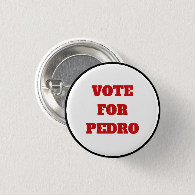 Custom Text/Colour Vote For Pedro Funny Political 1 Inch Round Button (Front & Back)