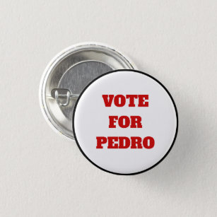 Custom Text/Colour Vote For Pedro Funny Political 1 Inch Round Button