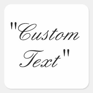 Custom Text, Customized Sticker, Custom Square Sticker