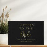 Custom Text Elegant Black Letters to the Bride  Guest Book<br><div class="desc">Custom Text Personalized Letters to the Bride Gold Foil Lettering elegant "Letters to the Bride". A beautiful keepsake in simple gold and black with elegant, sleek stylized block text and script calligraphy typography. Personalize by adding the bride's name and the date of the bridal shower. There is space in the...</div>