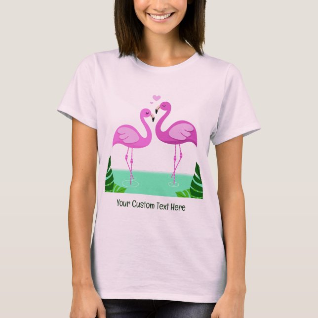 Custom Text Flamingo Love T-Shirt (Front)