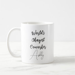 Custom Text Fun Humour World's Okayest Coworker  Coffee Mug