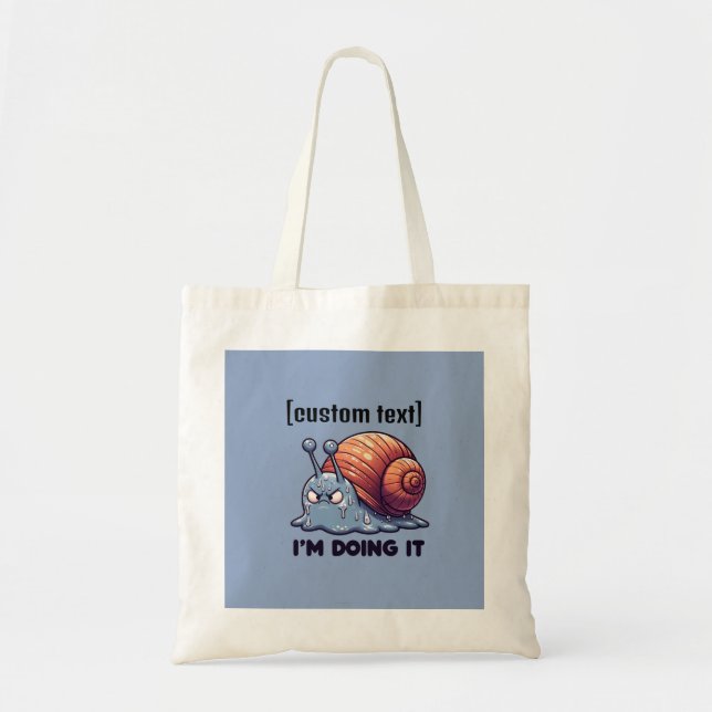 Custom Text Funny Sweaty Snail Motivation Tote Bag (Front)