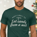 Custom Text Most Likely to Xmas Fun Mistletoe  T-S T-Shirt<br><div class="desc">Make this Christmas Fun with these Custom T-shirts for the whole family. Add your own personalized text as what you think how everyone in the family is most likely to spend Christmas this year. Is she going to drink all the wine? Will he spend all day eating candy from a...</div>