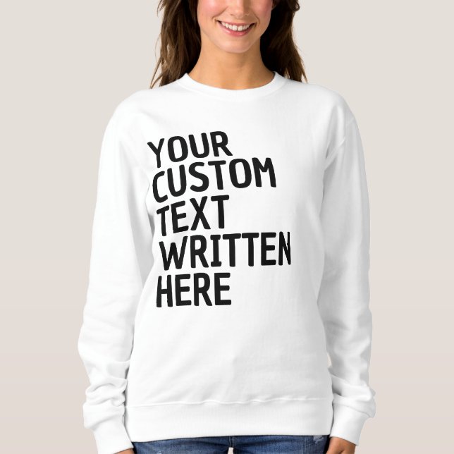 Custom Text Name Word Personalized Gift for Her Sweatshirt (Front)