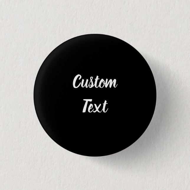 Custom Text on Black with White Script 1 Inch Round Button (Front)