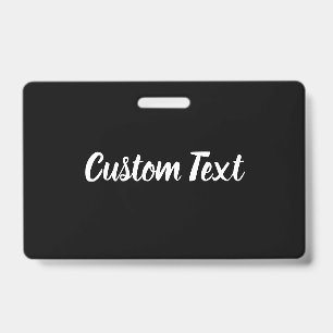 Custom Text on Black with White Script Template Badge