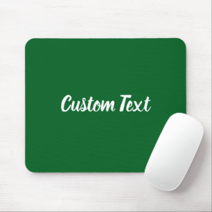 Custom Text on Forest Green with White Script Mouse Pad