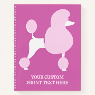Custom Text Pink Poodle Notebook