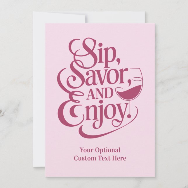 Custom Text Sip, Savour, Enjoy Invitation (Front)