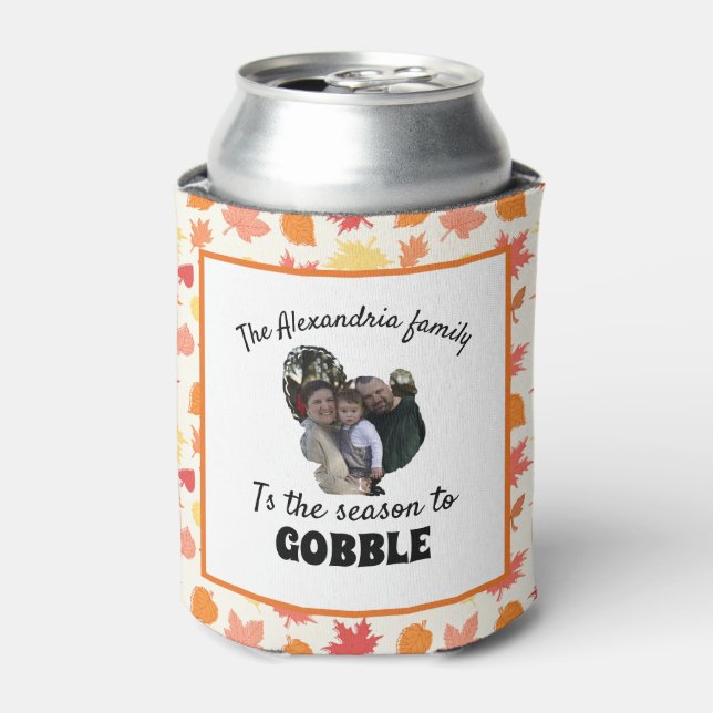 Custom thanksgiving turkey photo season to gobble can cooler (Can Front)
