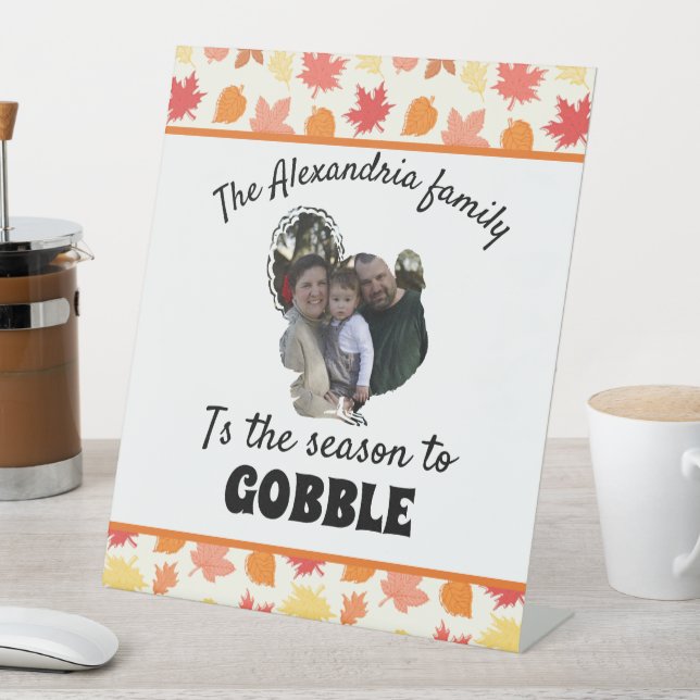Custom thanksgiving turkey photo season to gobble pedestal sign (In SItu)