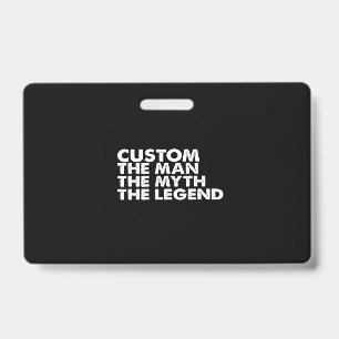 custom  the  man the myth the legend badge