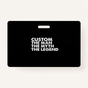 custom the man the myth the legend badge