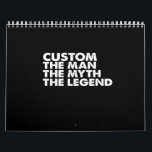 custom  the  man the myth the legend calendar<br><div class="desc">custom  the  man the myth the legend</div>