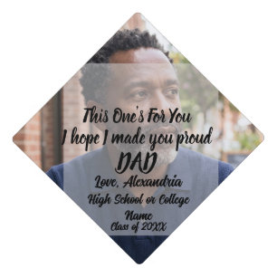 Custom This One's For You Dad Memorial Graduation Cap Topper