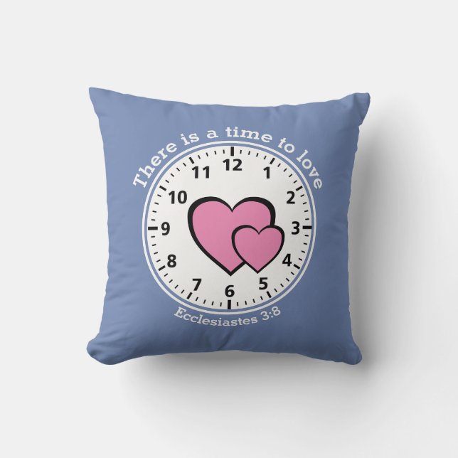 Custom TIME TO LOVE Ecclesiastes Christian Throw Pillow (Front)