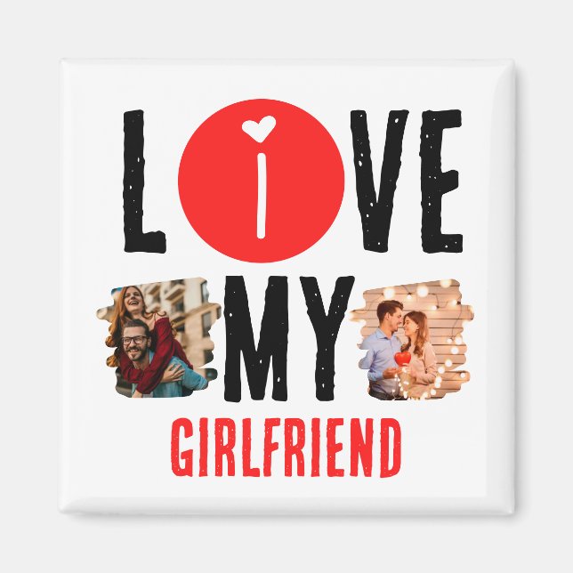 Custom Unique 2 photo Collage I Love My Girlfriend Magnet (Front)