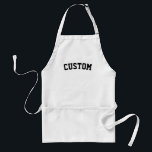Custom University College Letter Gift for her him Standard Apron<br><div class="desc">Personalized Uni kitchen baker baking,  personalised home town state grill,  customized with quote best grilling,  champion customizable white varsity chef,  Christmas present word text birthday,  collegiate city merch vintage style,  baseball apparel daughter son graduation,  graduate scripture from mom dad,  granddaughter grandson aunt uncle niece,  nephew wife husband anniversary bride</div>
