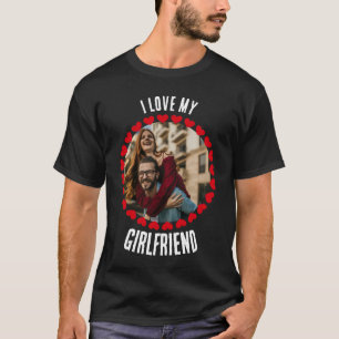 Custom Valentines day I Love My Girlfriend photo T-Shirt