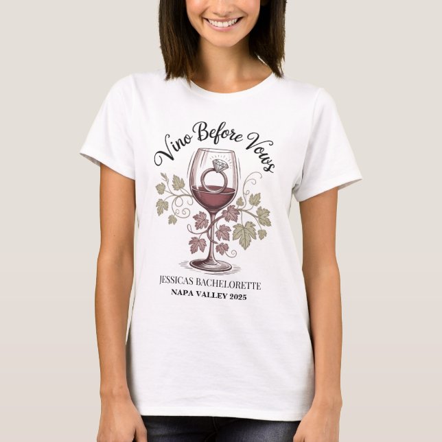 Custom Vino Before Vows Napa Bride Bachelorette  T-Shirt (Front)