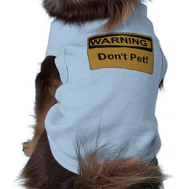 Custom Warning Sign Message Dont Pet Shirt (Back)