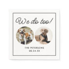 Custom We Do Too Pet Dog Wedding Napkins