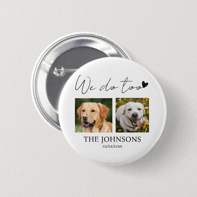 Custom we do too pet wedding 2 inch round button (Front & Back)