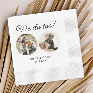 Custom We Do Too Pet Wedding Napkin