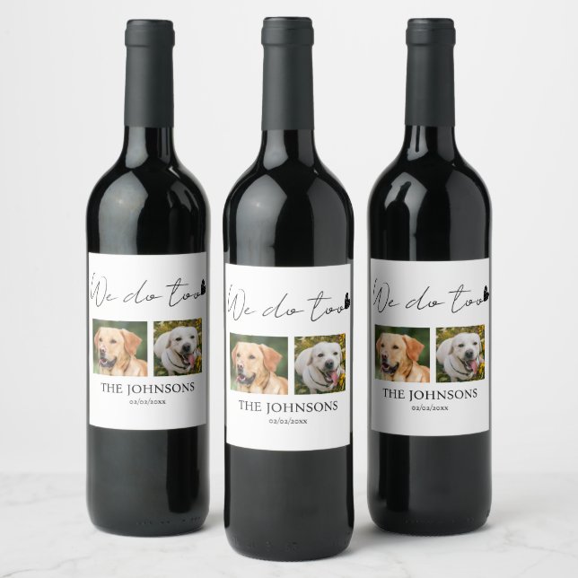 Custom we do too pet wedding wine label (Bottles)