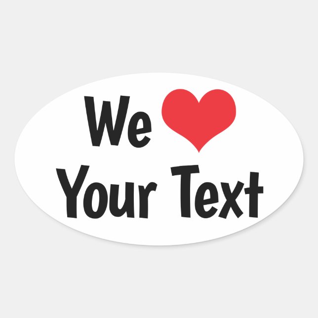 Custom We Love Sticker (Front)