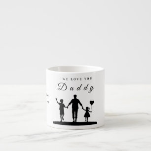 Custom “We Love You Daddy” Silhouette Art Espresso Cup