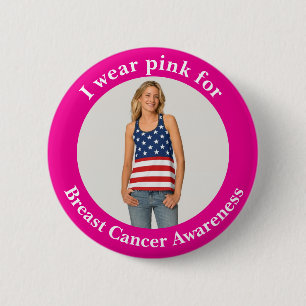 Custom Wear Pink for Breast Cancer Awareness Photo 2 Inch Round Button